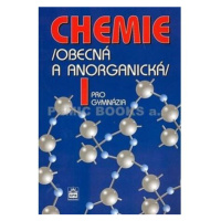 Chemie pro gymnázia I. - Obecná a anorganická