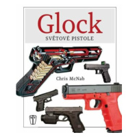Glock: světová pistole - Chris McNab
