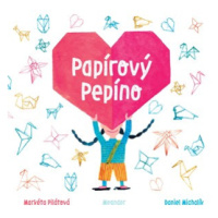 Papírový Pepíno | Markéta Pilátová, Daniel Michalík