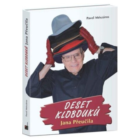 Deset klobouků Jana Přeučila - Pavel Mészáros aos publishing