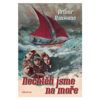 Nechtěli jsme na moře | Zdeněk Burian, Arthur Ransome, Zora Wolfová, Zdeněk Daněk