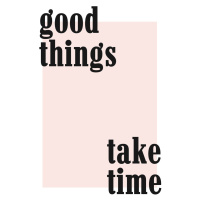 Ilustrace good things take time, Finlay & Noa, (30 x 40 cm)
