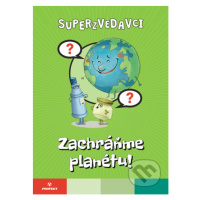 Superzvedavci - Zachráňme planétu! - kniha z kategorie Naučné knihy