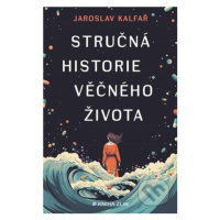 Stručná historie věčného života - Jaroslav Kalfař - kniha z kategorie Beletrie