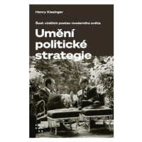 Umění politické strategie - Henry A. Kissinger