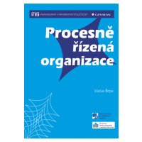 Kniha: Procesně řízená organizace od Řepa Václav