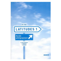Latitudes 1 Příručka učitele - Régine Mérieux, Yves Loiseau