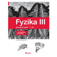 Fyzika III - 1. díl - pracovní sešit s komentářem pro učitele - RNDr. Renata Holubová, CSc.; Mgr