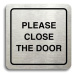 Accept Piktogram "please close the door" (80 × 80 mm) (stříbrná tabulka - černý tisk)