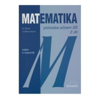 Matematika - Průvodce učivem SŠ 2. díl