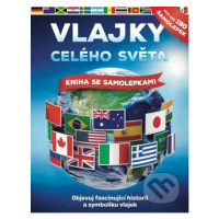 Vlajky celého světa (Objevuj fascinující historii a symboliku vlajek (kniha se samolepkami)) - k