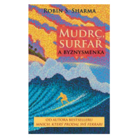 Mudrc, surfař a byznysmenka - Robin S. Sharma