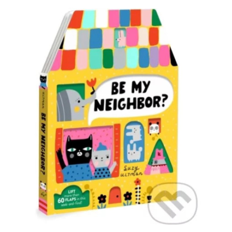 Be My Neighbor? - Suzy Ultman (ilustrátor) - kniha z kategorie Pro děti Chronicle Books