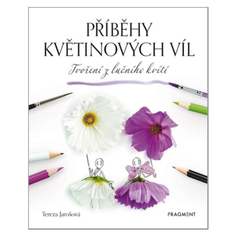 Příběhy květinových víl - Tvoření z lučního kvítí