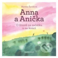 Anna a Anička (O životě na začátku a na konci) - Martina Špinková - kniha z kategorie Beletrie p