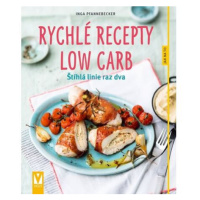 Rychlé recepty Low Carb - Štíhlá linie raz dva