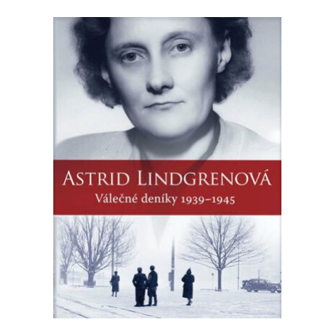 Astrid Lindgrenová: Válečné deníky 1939-1945 - Astrid Lindgrenová Slovart