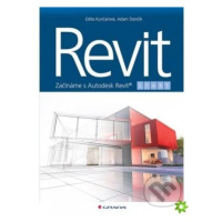 Revit (Začínáme s Autodesk Revit®) - Adam Stančík, Edita Kunčarová - kniha z kategorie Multimédi