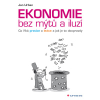 Kniha: Ekonomie bez mýtů a iluzí od Urban Jan