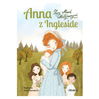 Anna z Ingleside | Lucy Maud Montgomeryová, Ivona Knechtlová, Sára Foitová