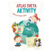 Atlas Sveta - Aktivity - kniha z kategorie Atlasy