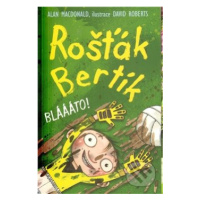 Rošťák Bertík: Bláááto! - Alan MacDonald, David Roberts - kniha z kategorie Pro děti