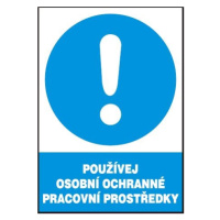 Tabule příkazová Používej osobní ochrané prac. prostředky A4