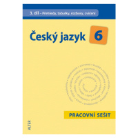 ČESKÝ JAZYK 6 - III. díl: PS - Přehledy, tabulky (092911) Alter