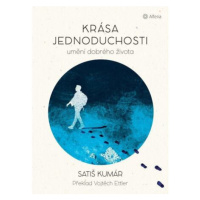 Krása jednoduchosti - Umění dobrého života