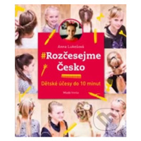 Rozčesejme Česko (Dětské účesy do 10 minut) - Anna Lukešová - kniha z kategorie Omalovánky, vyst