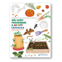 Môj zošit pozorovaní a aktivít Záhradka - Philippe Godard; Marie-Christine Jacquet; Isabelle Sim