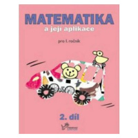 Matematika a její aplikace pro 1. ročník 2.díl - pro 1. ročník - Hana Mikulenková