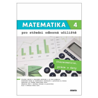 Matematika 4 pro střední odborná učiliště - Stereometrie, práce s daty (1) - Martina Květoňová, 
