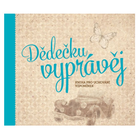 Dědečku, vyprávěj - Kniha pro uchování vzpomínek