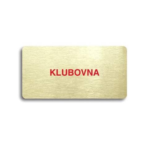 Accept Piktogram "KLUBOVNA" (160 × 80 mm) (zlatá tabulka - barevný tisk bez rámečku)