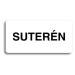 Accept Piktogram "SUTERÉN" (160 × 80 mm) (bílá tabulka - černý tisk bez rámečku)