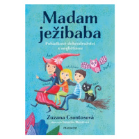 Madam ježibaba | Katarína Ilkovičová, Zuzana Csontosová, Jana Olivová