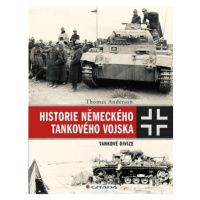 Historie německého tankového vojska - Tankové divize - Thomas Anderson