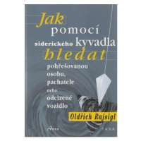 Jak pomocí siderického kyvadla hledat pohřešovanou osobu, pachatele, nebo odcizené vozidlo - Old