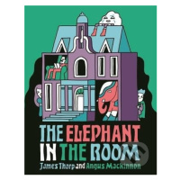 The Elephant in the Room - James Thorp, Angus Mackinnon (ilustrácie) - kniha z kategorie Beletri