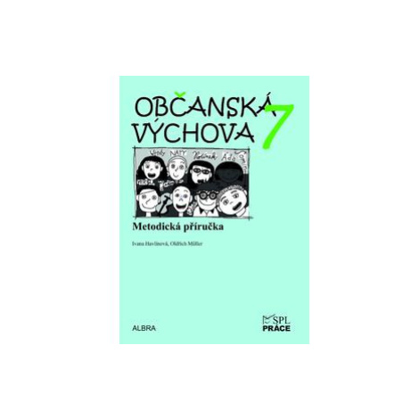 Občanská výchova 7.ročník ZŠ - metodická příručka NOVĚ - Oldřich Müller, Ivana Havlínová Albra