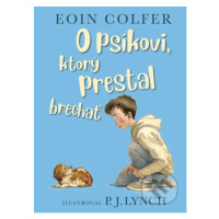 O psíkovi, ktorý prestal brechať - Eoin Colfer, P.J. Lynch (ilustrátor) - kniha z kategorie Bele