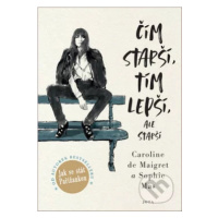 Čím starší, tím lepší, ale starší - Caroline de Maigret, Sophie Mas - kniha z kategorie Image