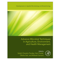 Advanced Microbial Techniques in Agriculture, Environment, and Health Management Elsevier