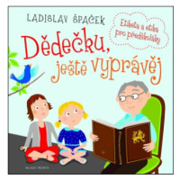 Dědečku, ještě vyprávěj - Ladislav Špaček