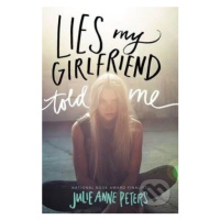 Lies My Girlfriend Told Me - Julie Anne Peters - kniha z kategorie Beletrie pro děti