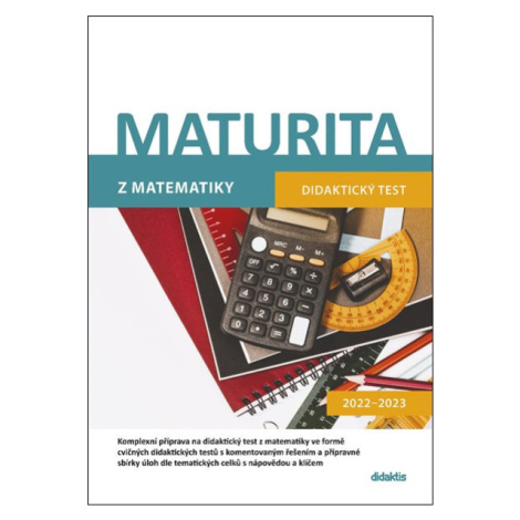 Maturita 2022-2023 z matematiky - didaktický test - D. Gazárková, M. Králová, M. Navrátil, I. On didaktis