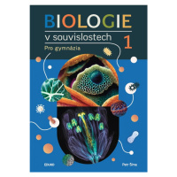 BIOLOGIE V SOUVISLOSTECH 1 EDUKO nakladatelstvi, s.r.o.