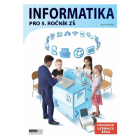 Informatika pro 5. ročník ZŠ - Učebnice žáka - Pavel Navrátil