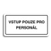 Accept Piktogram "VSTUP POUZE PRO PERSONÁL" (160 × 80 mm) (bílá tabulka - černý tisk)